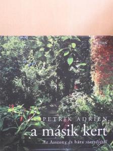 Petrik Adrien - A másik kert [antikvár]