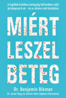 Dr. Benjamin Bikman - Miért leszel beteg [eKönyv: epub, mobi]