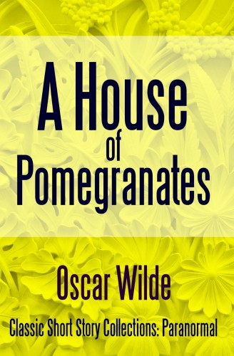 Oscar Wilde - A House of Pomegranates [eKönyv: epub, mobi]