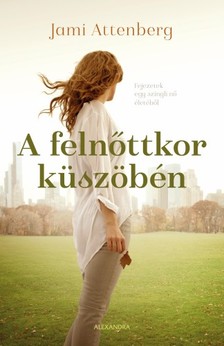 Jami Attenberg - A felnőttkor küszöbén [eKönyv: epub, mobi]
