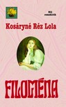 Kosáryné Réz Lola - Filoména [eKönyv: epub, mobi]