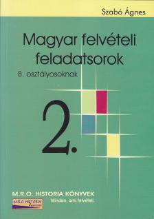 Szabó Ágnes - Magyar felvételi feladatsorok 2.