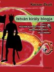 Kácsor Zsolt - István király blogja - Avagy hogyan alapította meg Magyarországot valójában