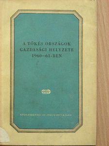 Dr. Keviczky Lóránd - A tőkés országok gazdasági helyzete 1960-61-ben [antikvár]