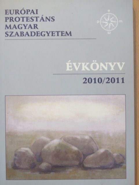 Balla Bálint - Európai Protestáns Magyar Szabadegyetem évkönyv 2010/2011 [antikvár]