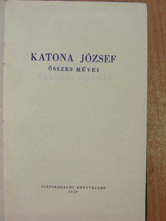 Katona József - Katona József összes művei I. (töredék) [antikvár]