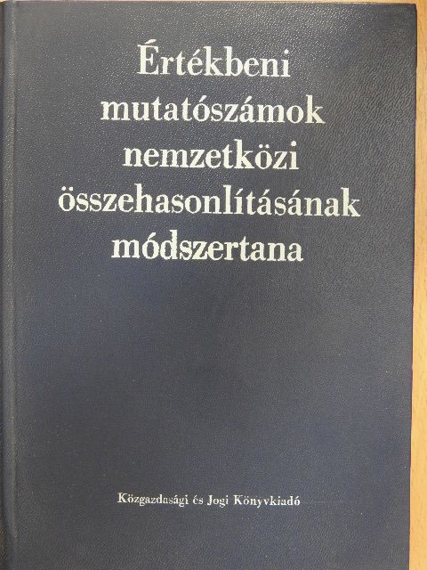 Drechsler László - Értékbeni mutatószámok nemzetközi összehasonlításának módszertana [antikvár]