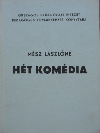 Mész Lászlóné - Hét komédia [antikvár]