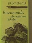 Kurt David - Rosamunde, aber nicht von Schubert [antikvár]