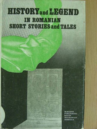 Constantin Negruzzi - History and Legend in Romanian Short Stories and Tales [antikvár]