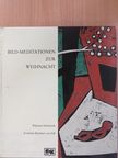 Waltraud Herbstrith - Bild-Meditationen zur Weihnacht [antikvár]