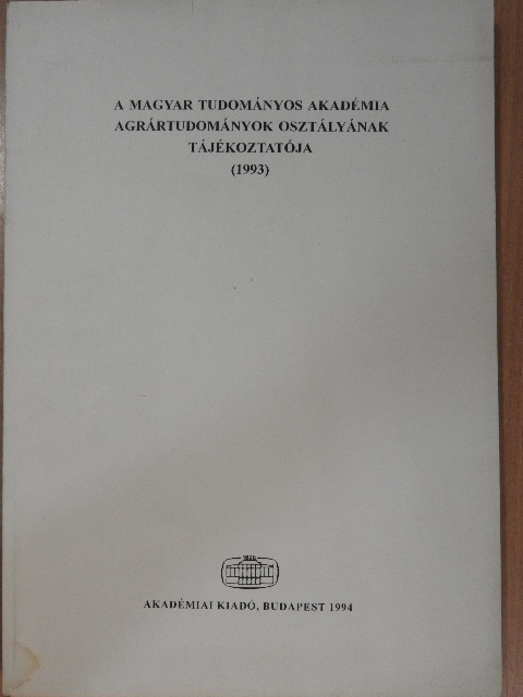 Bartha Adorján - A Magyar Tudományos Akadémia Agrártudományok Osztályának tájékoztatója 1993. [antikvár]
