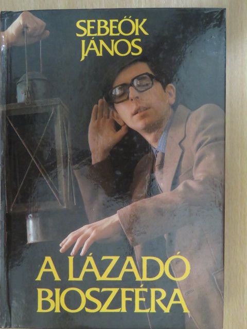 Sebeők János - A lázadó bioszféra (dedikált példány) [antikvár]
