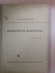 Schreyer - Praktische Baustatik III. [antikvár]