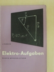 Helmut Lindner - Elektro-Aufgaben II. [antikvár]