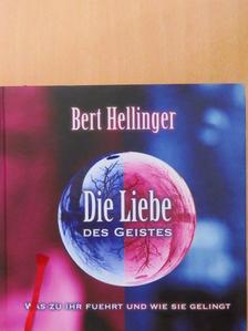 Bert Hellinger - Die Liebe Des Geistes [antikvár]