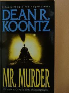 Dean R. Koontz - Mr. Murder [antikvár]