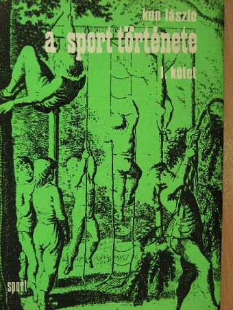 Dr. Kiss Aladár - A sport története I. [antikvár]