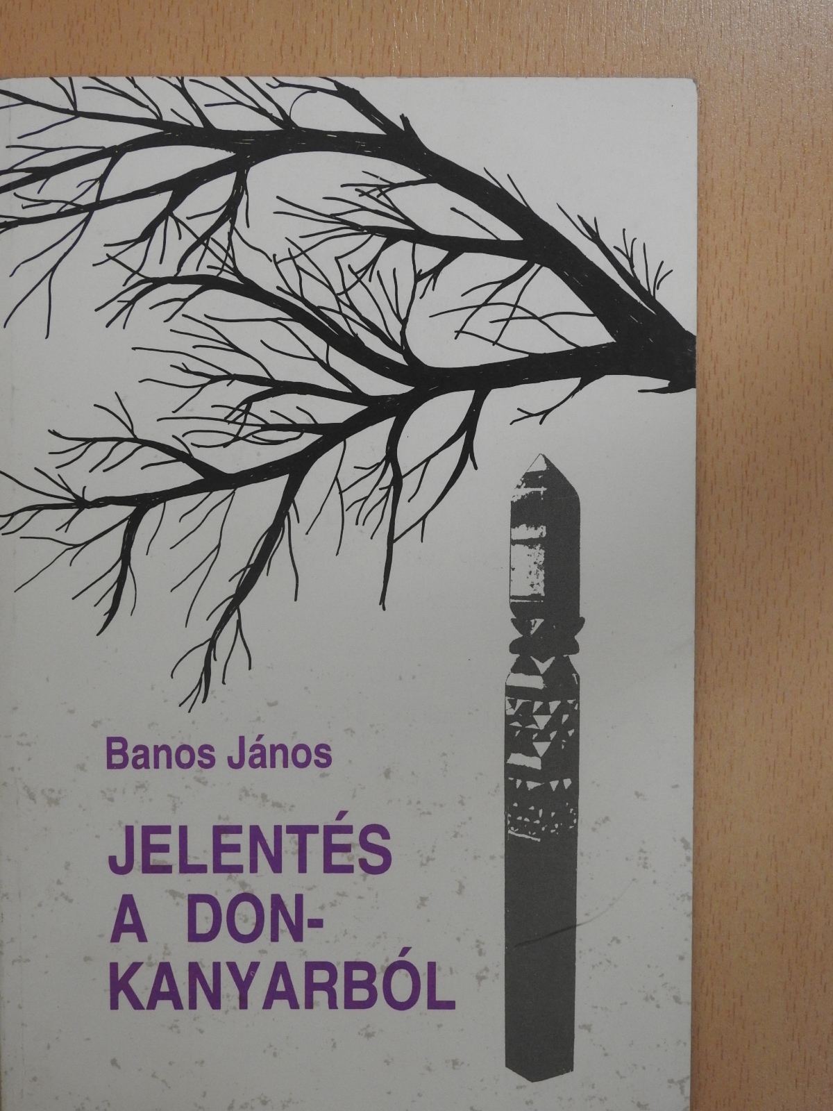 Banos János - Jelentés a Don-kanyarból (dedikált példány) [antikvár]