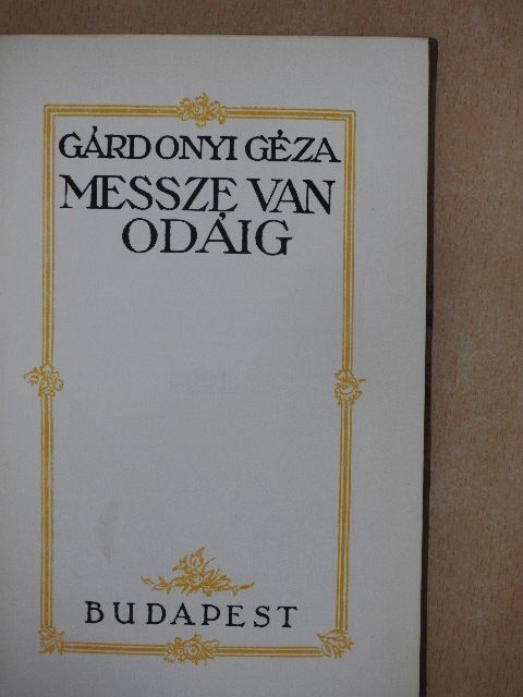 Gárdonyi Géza - Messze van odáig [antikvár]