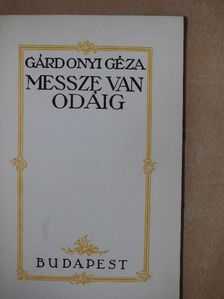 Gárdonyi Géza - Messze van odáig [antikvár]