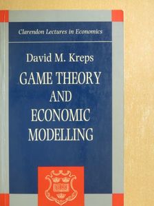 David M. Kreps - Game Theory and Economic Modelling [antikvár]