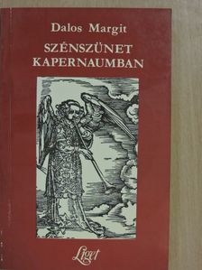 Dalos Margit - Szénszünet Kapernaumban [antikvár]