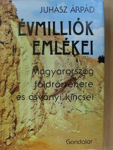 Juhász Árpád - Évmilliók emlékei [antikvár]