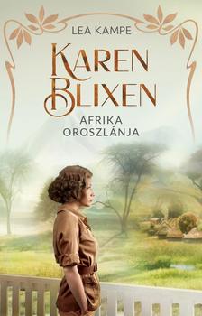 Lea Kampe - Karen Blixen - Afrika oroszlánja