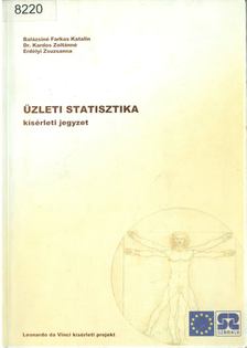 Balázsiné Farkas Katalin, Kardos Zoltánné dr., Erdélyi Zsuzsanna - Üzleti statisztika (kísérleti jegyzet) [antikvár]