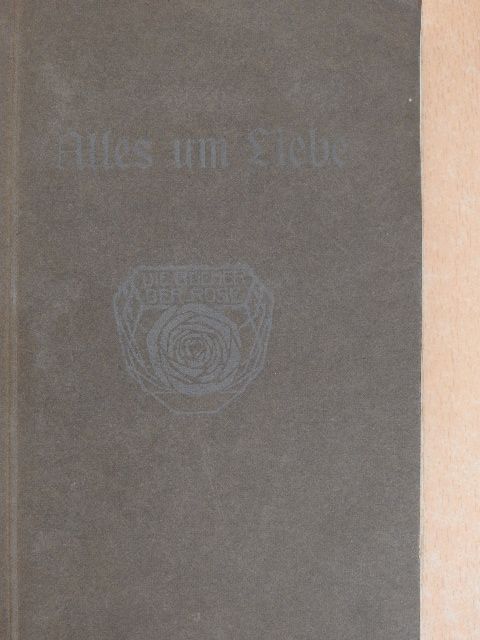 Goethe - Alles um Liebe (gótbetűs) [antikvár]