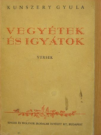 Kunszery Gyula - Vegyétek és igyátok [antikvár]