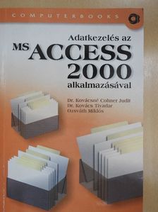 Dr. Kovács Tivadar - Adatkezelés az MS Access 2000 alkalmazásával [antikvár]