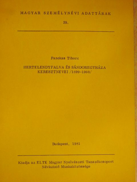 Fazekas Tiborc - Hertelendyfalva és Sándoregyháza keresztnevei /1899-1960/ [antikvár]