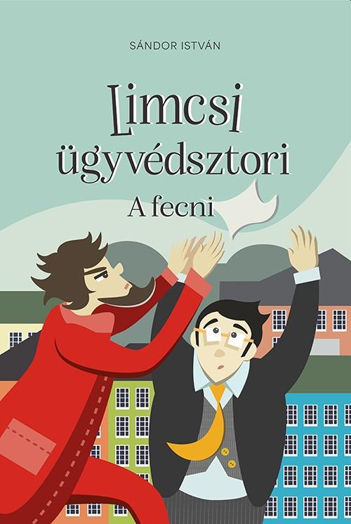 Sándor István - Limcsi ügyvédsztori - A fecni