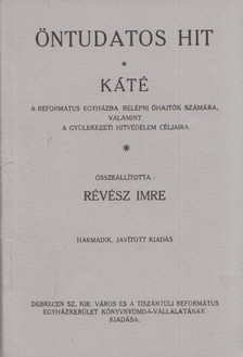 RÉVÉSZ IMRE - Öntudatos hit - KÁTÉ [antikvár]