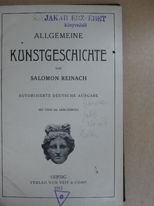 Salomon Reinach - Allgemeine Kunstgeschichte [antikvár]