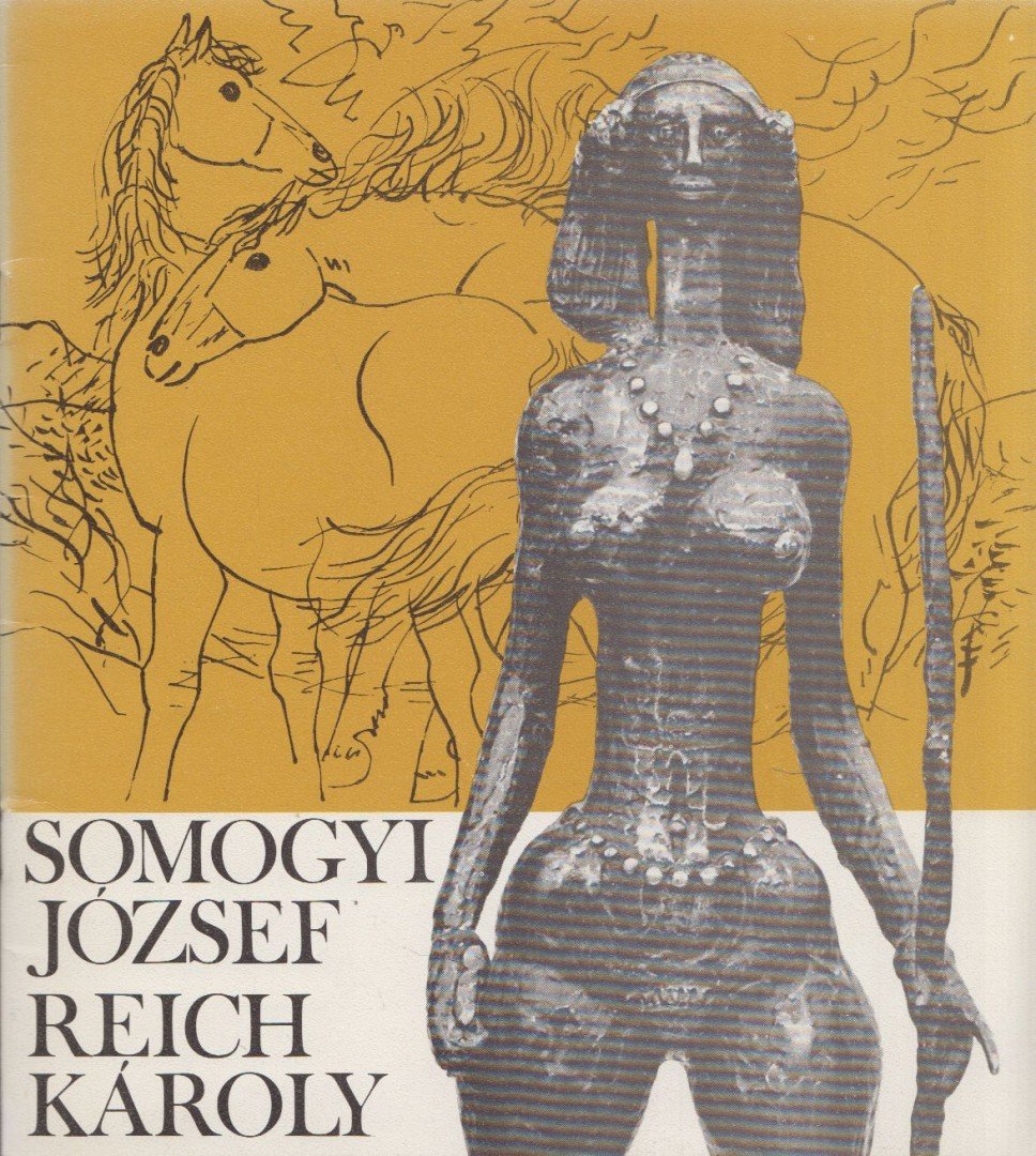 Kratochwill Mimi - Somogyi József szobrászművész, Reich Károly grafikusművész kiállítása [antikvár]