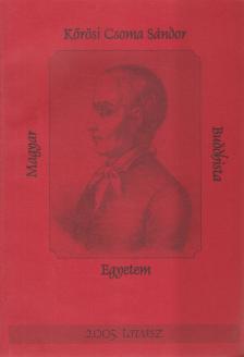 Bartos Csilla - Kőrösi Csoma Sándor Magyar / Buddhista Egyetem - 2005. tavasz [antikvár]