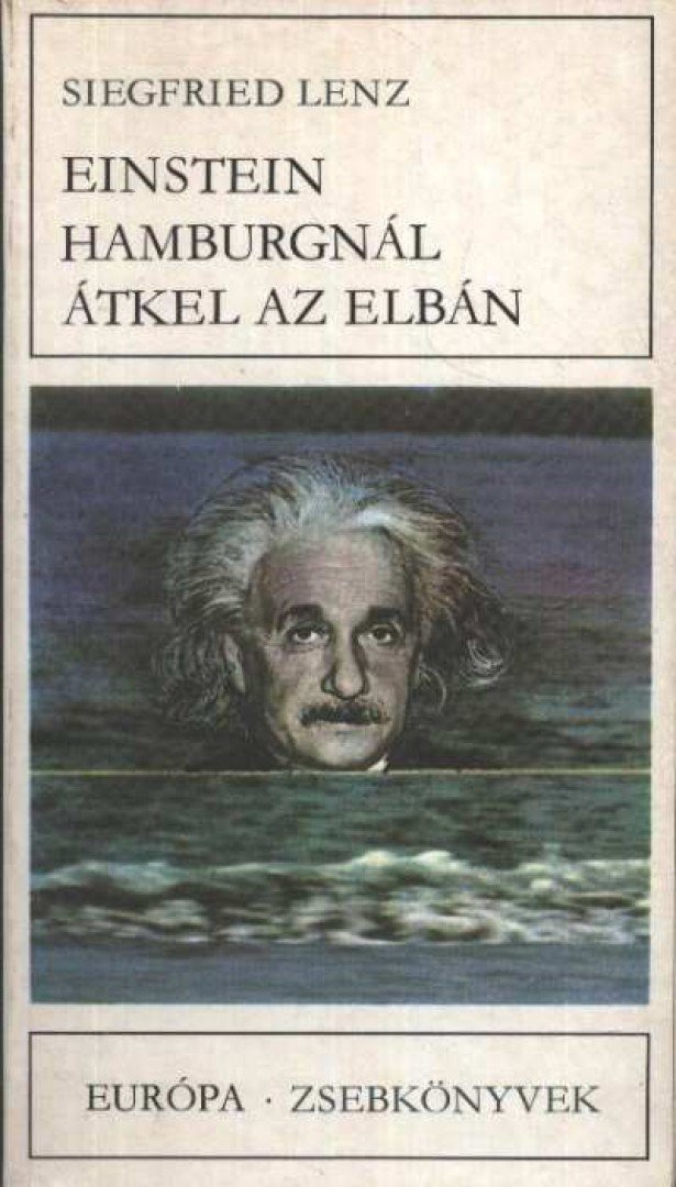 Siegfried LENZ - Einstein Hamburgnál átkel az Elbán [antikvár]