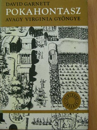 David Garnett - Pokahontasz avagy Virginia gyöngye [antikvár]