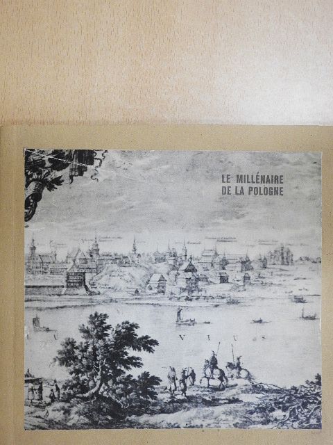 Aleksander Gieysztor - Le millénaire de la Pologne [antikvár]