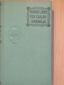 Tomori Jenő - Egy család drámája [antikvár]