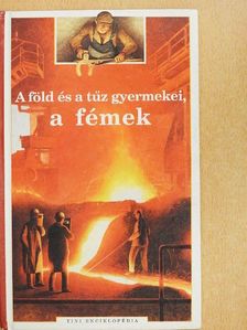 Jean-Pierre Reymond - A föld és a tűz gyermekei, a fémek [antikvár]