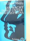 Dr. Joseph Murphy - Die Macht ihres Unterbewusstseins [antikvár]