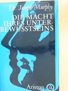 Dr. Joseph Murphy - Die Macht ihres Unterbewusstseins [antikvár]