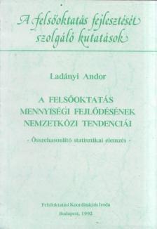 LADÁNYI ANDOR - A felsőoktatás mennyiségi fejlődésének nemzetközi tendenciái [antikvár]