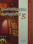 Bodnár István Olivér - Számítástechnikai alapismeretek "B" [antikvár]