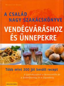 A család nagy szakácskönyve vendégváráshoz és ünnepekre [antikvár]