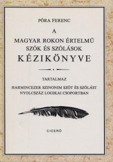 PÓRA FERENC - A magyar rokon értelmű szók és szólások kézikönyve [antikvár]